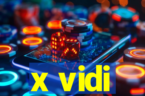 x vidi